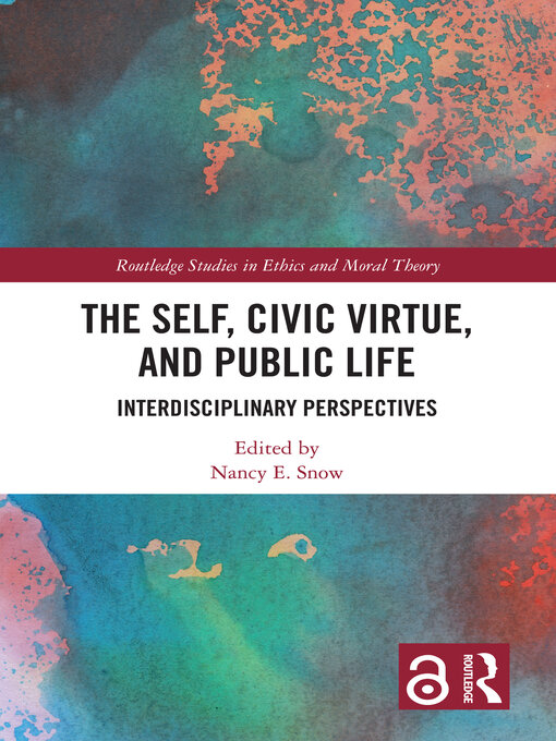 Title details for The Self, Civic Virtue, and Public Life by Nancy E. Snow - Available